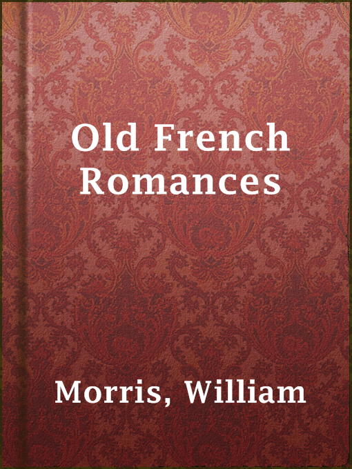 Title details for Old French Romances by William Morris - Available